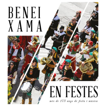 Beneixama en Festes. Més de 175 anys de festa i música